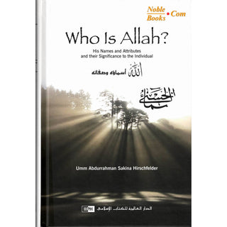 Who Is Allah? By Umm Abdurrahman Sakina Hirschfelder