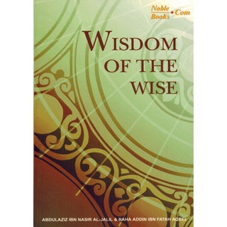 Wisdom of The Wise By Abdul Aziz Ibn Nasir Al-Jalil,ISBN: 9781874263913