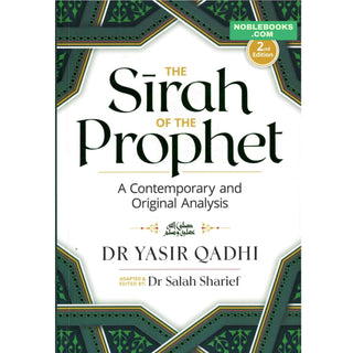 The Sirah of The Prophet A Contemporary and Original Analysis (2nd Edition)