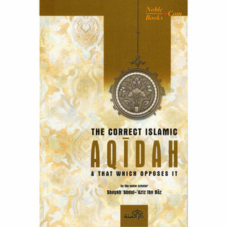 Correct islamic Aqidah & that which opposes it - Noble Books