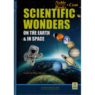 Scientific Wonders on the Earth & in Space By Yusuf Al-Hajj Ahmad