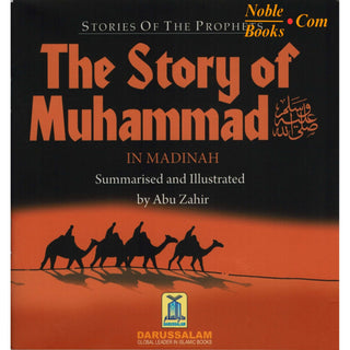 The Story of Muhammad (SAW) in Madina By Abu Zahir (Stories Of The Prophets)