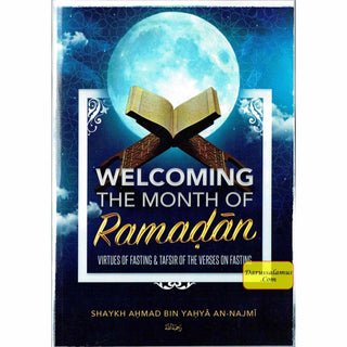 Welcoming The Month Of Ramaḍan, The Virtues Of Fasting, & Tafsir Of The Verses On Fasting By Shaykh Aḥmad Bin Yaḥya An-Najmi